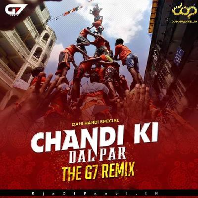 Chandi Ki Daal Par – The G7 Remix